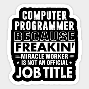 Computer Programmer Miracle Worker Sticker